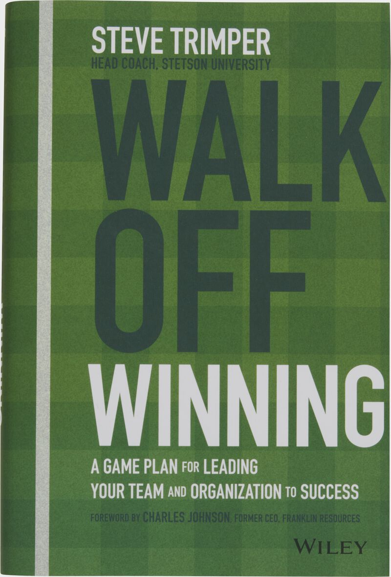 Walk Off Winning: A Game Plan for Leading Your Team and Organization to Success